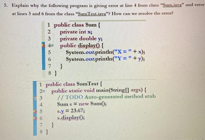  please help me in java. 5. Explain why the following program