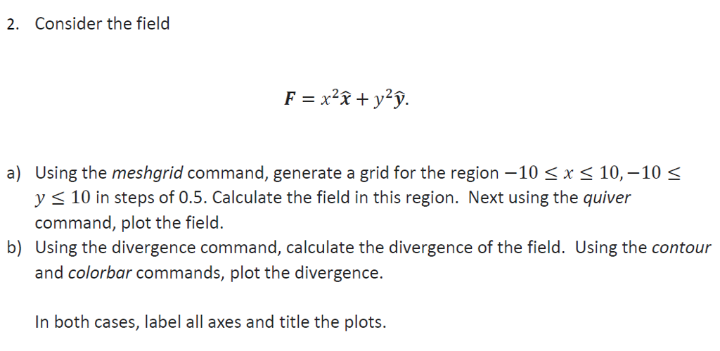 2. Using MATLAB consider the field: x^2*x(vector) + y^2*y(vector). A) Using the
