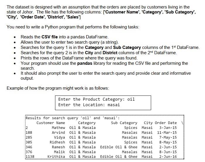 Using python programming. The dataset is designed with an assumption that the