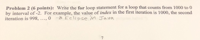  Problem 2 (6 points): Write the for loop statement for a