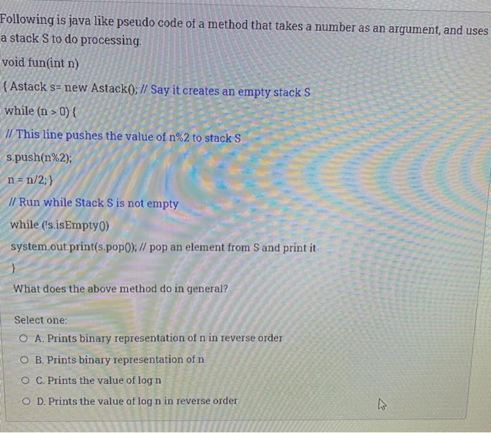  Following is java like pseudo code of a method that takes
