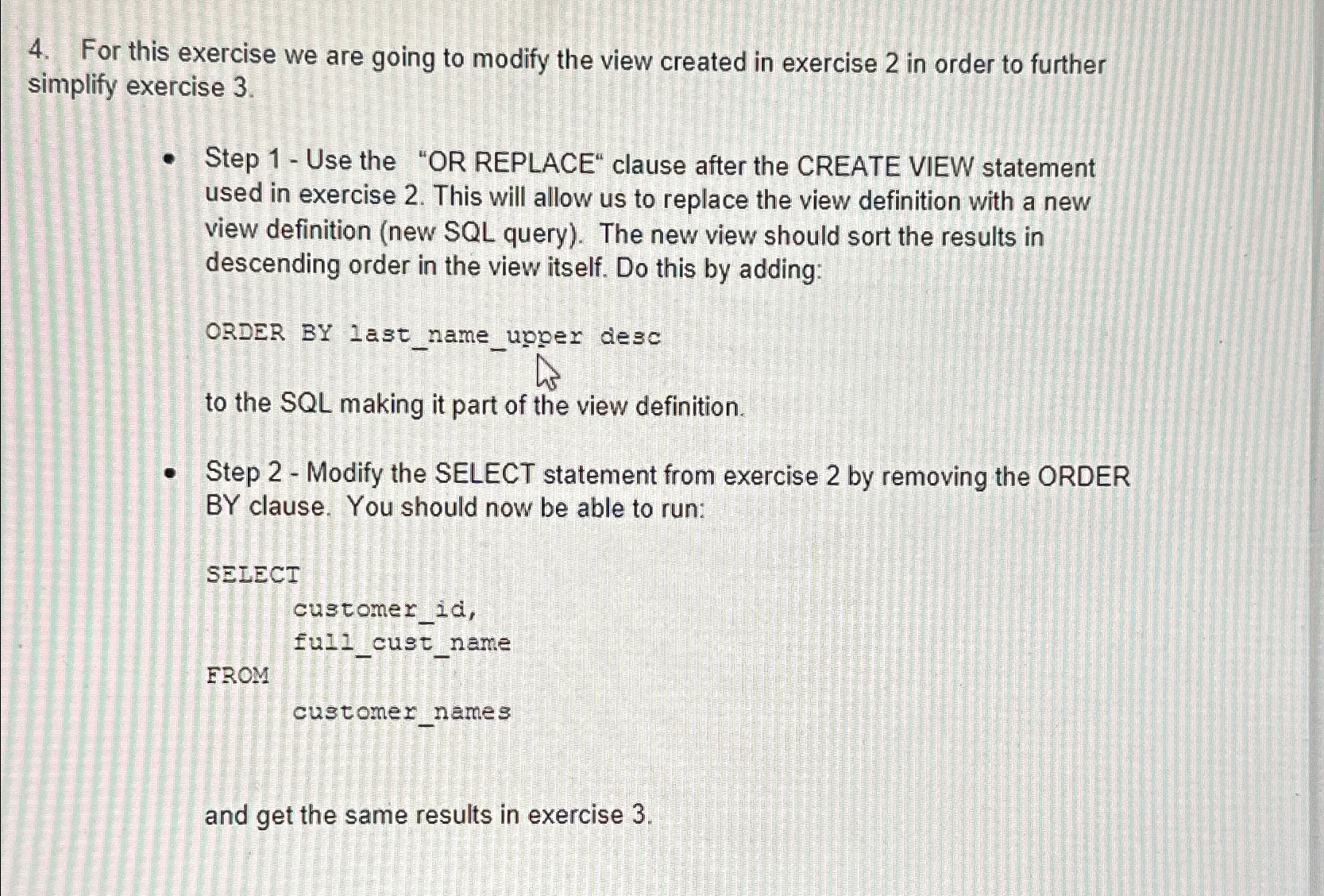  For this exercise we are going to modify the view created
