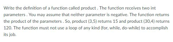 in c please Write the definition of a function called product.
