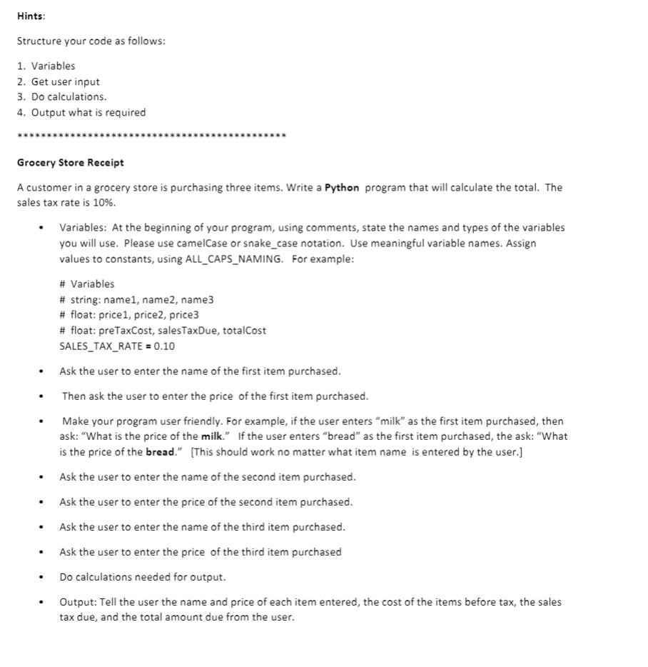  Hints: Structure your code as follows: 1. Variables 2. Get user