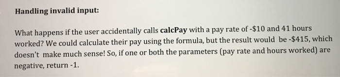two floating point parameters (type double) representing the number of hours worked