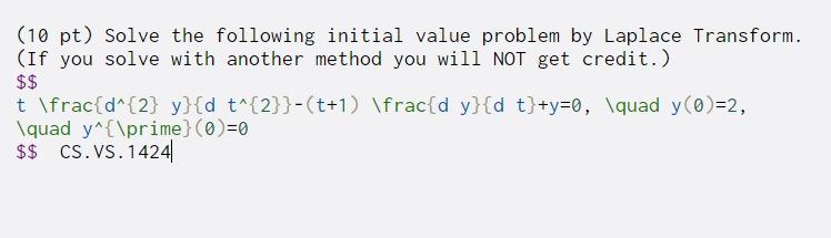  (10 pt) Solve the following initial value problem by Laplace Transform.