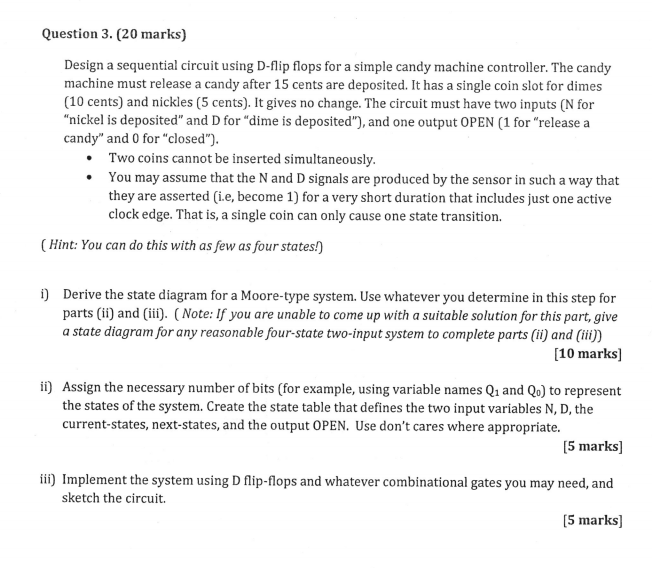  Question 3. (20 marks) Design a sequential circuit using D-flip flops