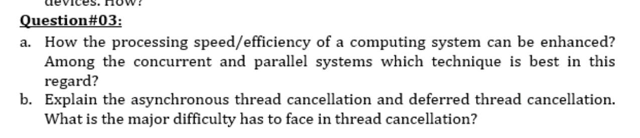  Question#03: a. How the processing speed/efficiency of a computing system can
