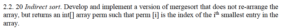  In java! 2.2. 20 Indirect sort. Develop and implement a version