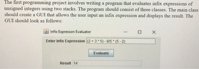  The first programming project involves writing a program that evaluates infix