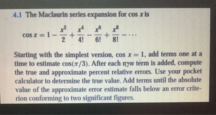  Numerical methods using matlab problem The Maclaurin series expansion for cos