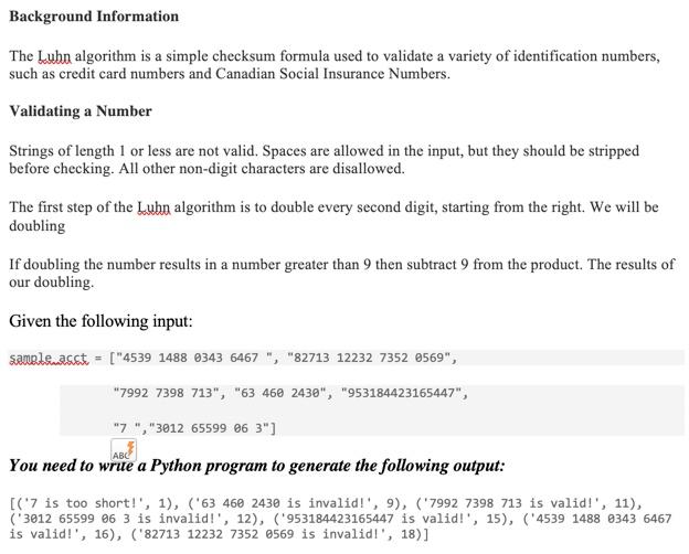  Background Information The Luhn algorithm is a simple checksum formula used