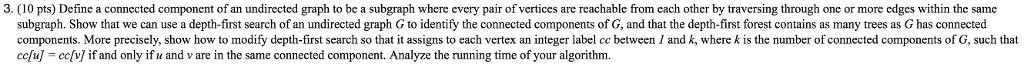 Algorithms and Data Structures 3. (10 pts) Define a connected component of
