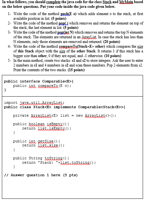 In what follows, you should complete the java code for the