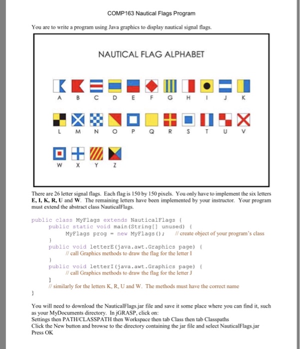 Flags: https://blackboard.ncat.edu/bbcswebdav/pid-3208642-dt-content-rid-55607761_2/xid-55607761_2 COMP163 Nautical Flags Program You are to write a