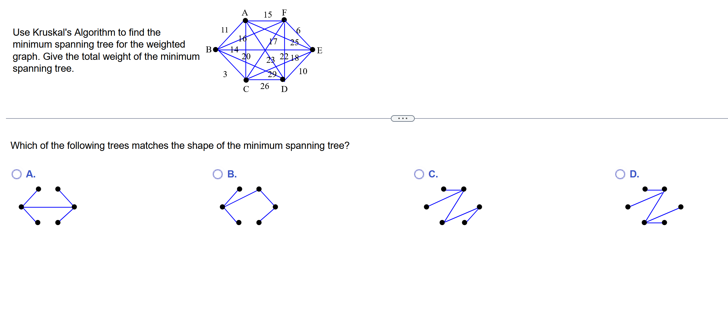  Use Kruskal's Algorithm to find the minimum spanning tree for the