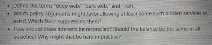  Define the terms "deep web," "dark web," and "TOR." Which policy