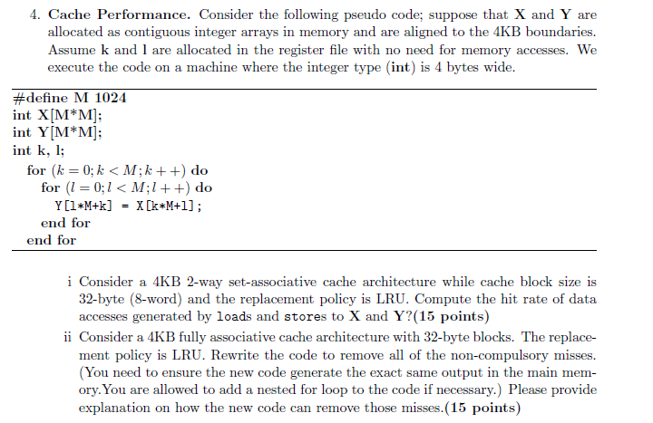  4. Cache Performance. Consider the following pseudo code; suppose that X