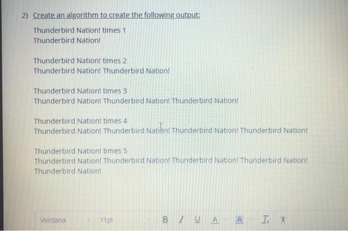  2) Create an algorithm to create the following output: Thunderbird Nation!