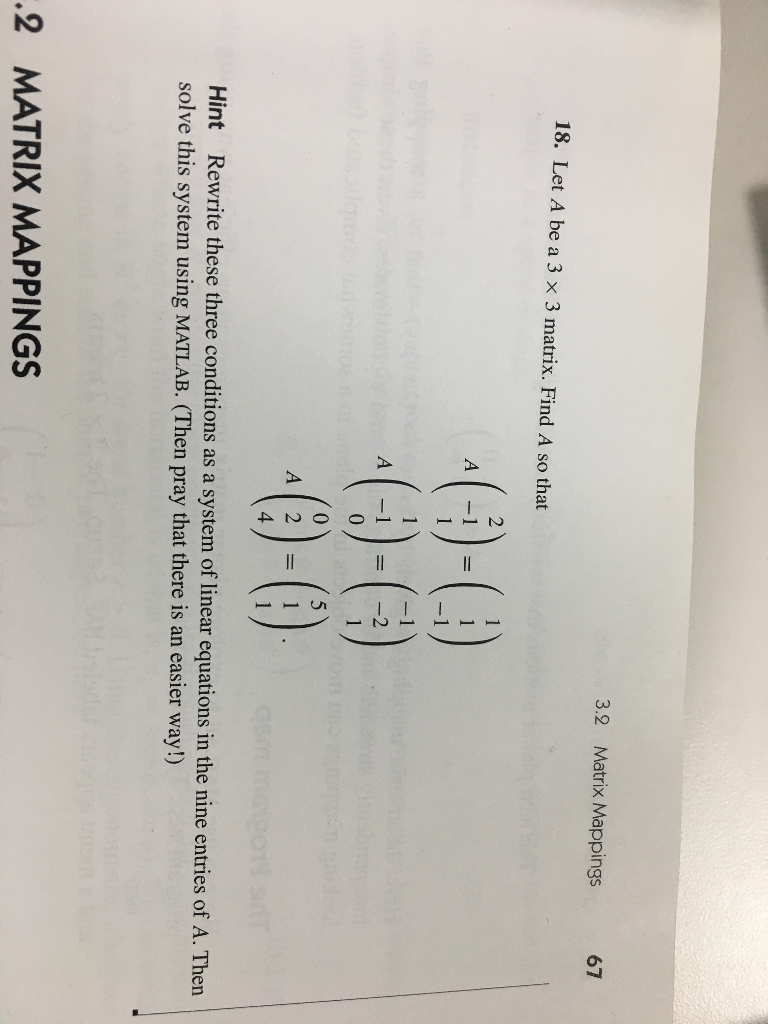 please add matlab code 3.2 Matrix Mappings 67 18. Let A be