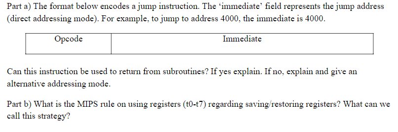  a) The format below encodes a jump instruction. The 'immediate' field