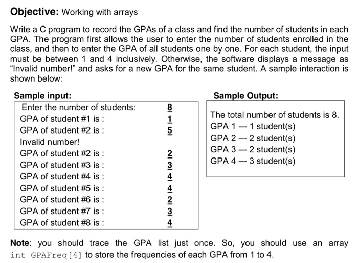  Objective: Working with arrays Write a C program to record the