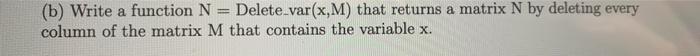  (b) Write a function N Delete var(x,M) that returns a matrix