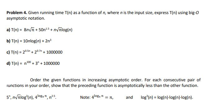  Problem 4. Given running time T(n) as a function of n,