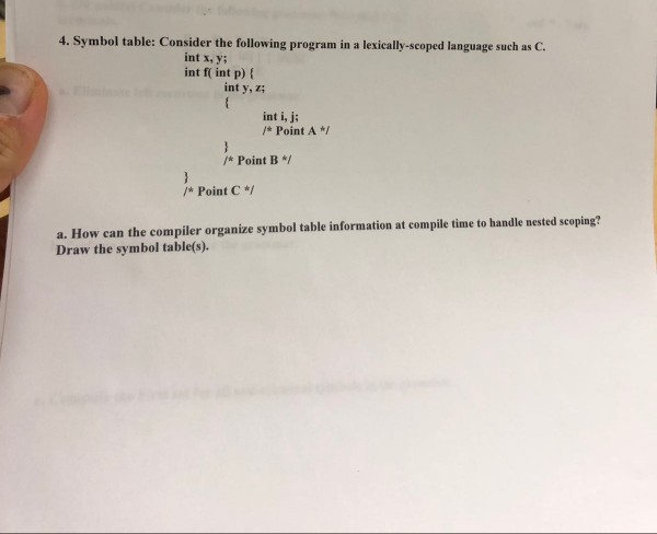  4. Symbol table: Consider the following program in a lexically-scoped language