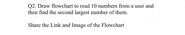 drow the flowchart in clear method Q2. Draw flowchart to read 10
