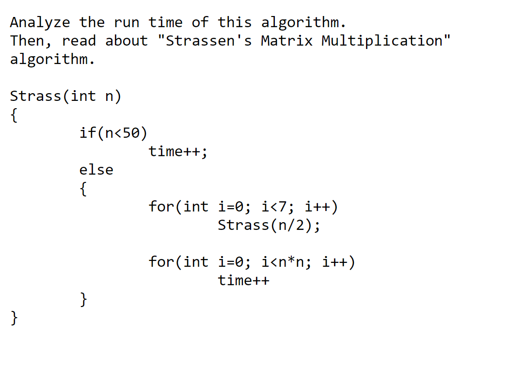  Analyze the run time of this algorithm. Then, read about "Strassen's