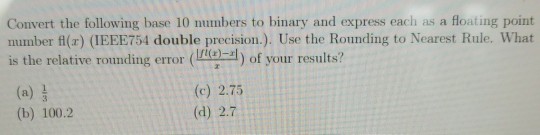 Convert the following base 10 numbers to binary and express each