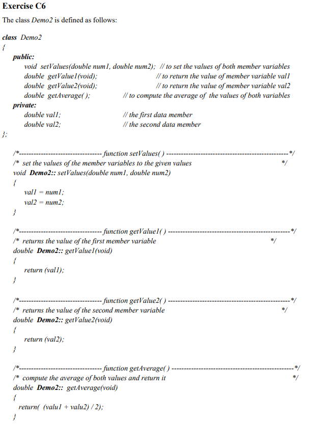 Exercise C6 The class Demo2 is defined as follows: class Demo2