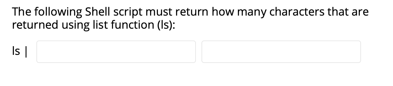 The following Shell script must return how many characters that are