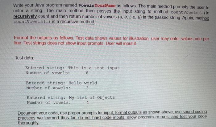  Write your Java program named VowelsYouxName as follows. The main method