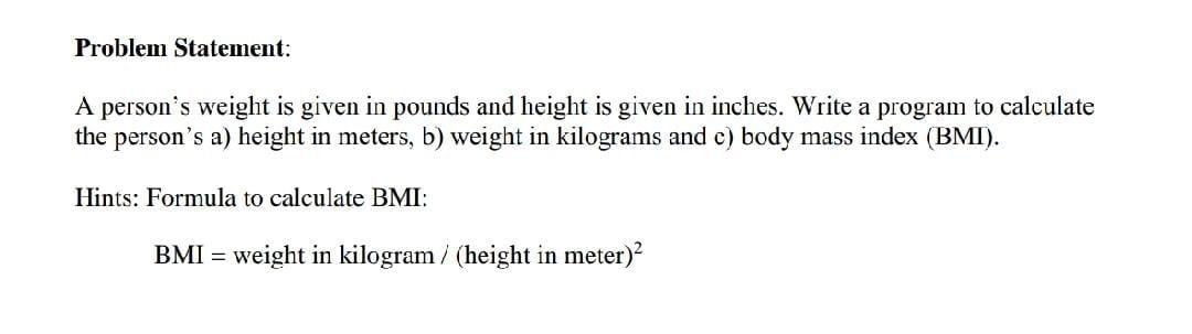 need an answer urgently Problem Statement: A person's weight is given in