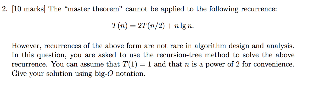  2. [10 marks] The "master theorem" cannot be applied to the