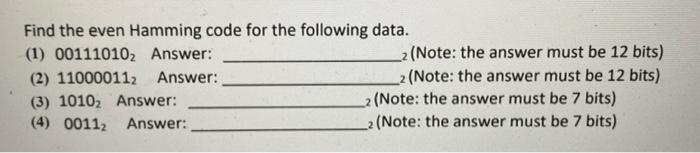  Find the even Hamming code for the following data. (1) 001110102