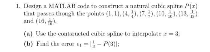  Design a MATLAB code to construct a natural cubic spline P(x)