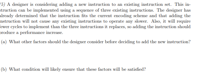  (5) A designer is considering adding a new instruction to an