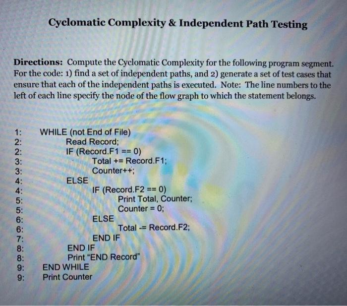  Cyclomatic Complexity & Independent Path Testing Directions: Compute the Cyclomatic Complexity