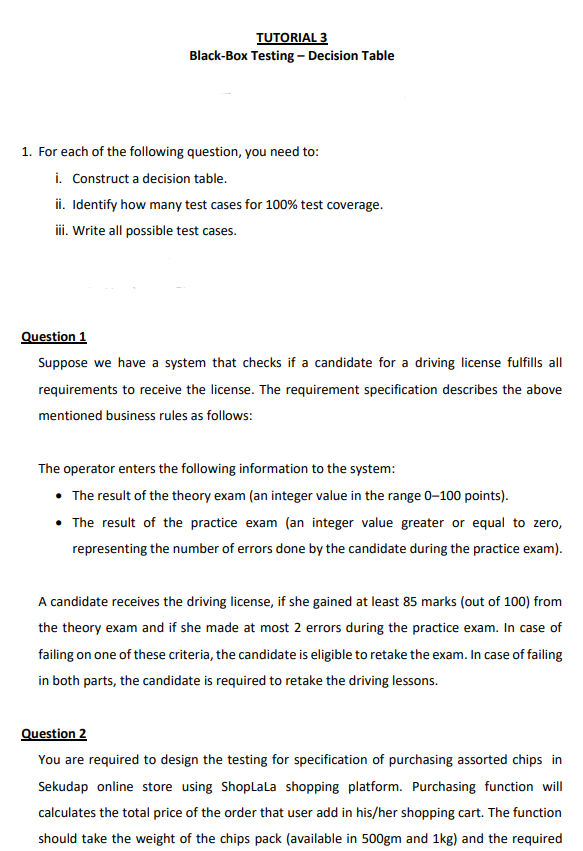  TUTORIAL 3 Black-Box Testing - Decision Table 1. For each of
