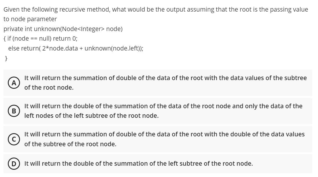  Given the following recursive method, what would be the output assuming