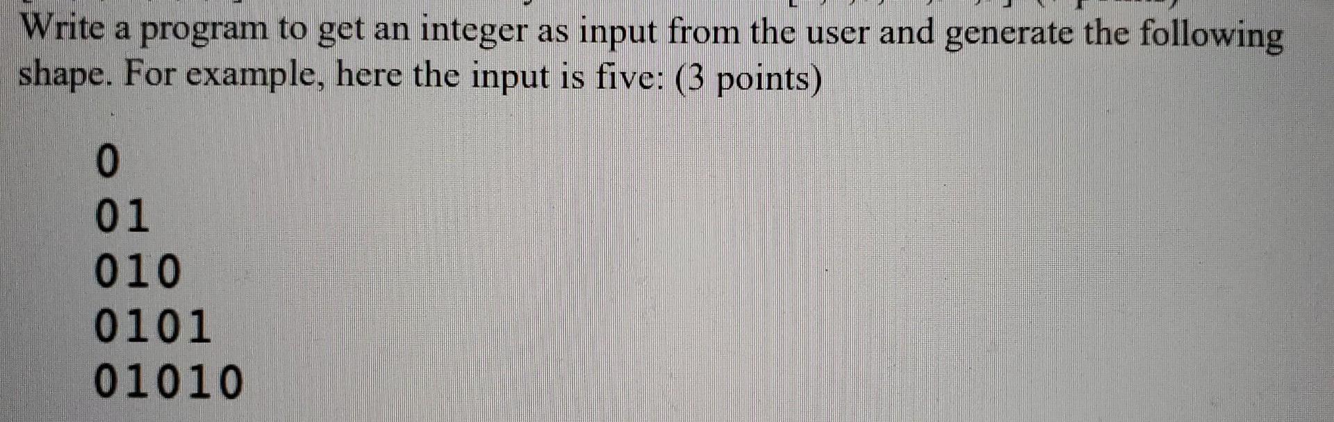  Write a program to get an integer as input from the