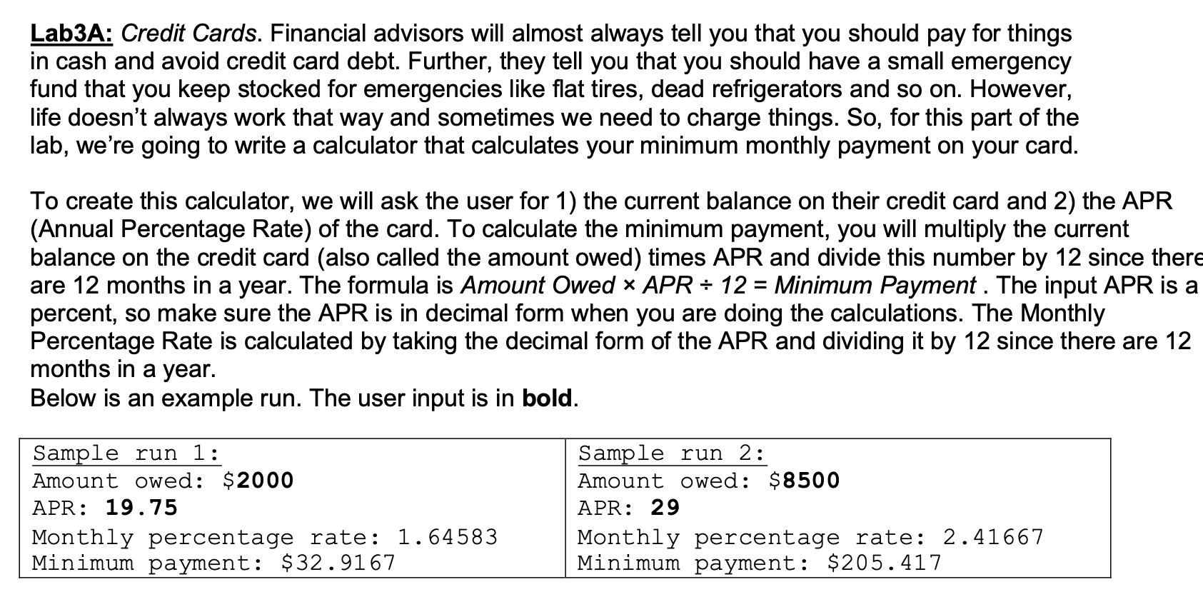 Java please Lab3A: Credit Cards. Financial advisors will almost always tell you