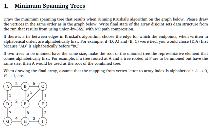  1. Minimum Spanning Trees Draw the minimum spanning tree that results