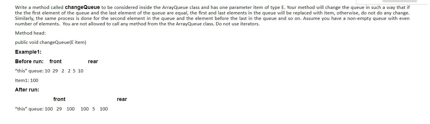  Write a method called changeQueue to be considered inside the ArrayQueue