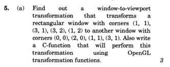  5. (a) Find out window-to-viewport transformation that ransforms a rectangular window