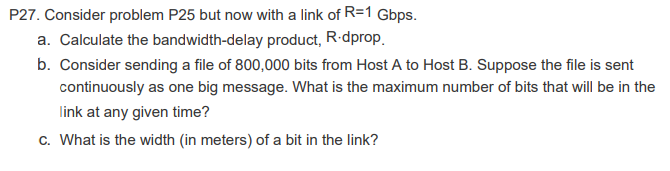  P27. Consider problem P25 but now with a link of R=1Gbps.
