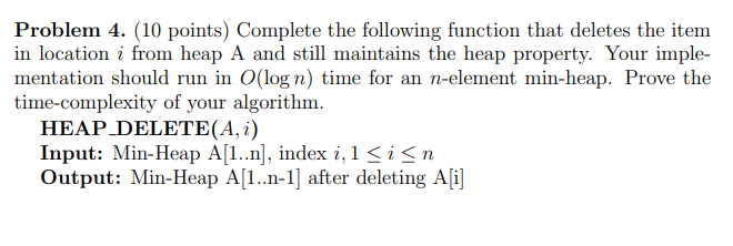  Problem 4. (10 points) Complete the following function that deletes the